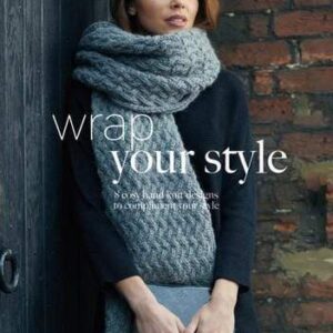 Quail Studio: Wrap Your Style - 8 mudelit Rowani lõngadest